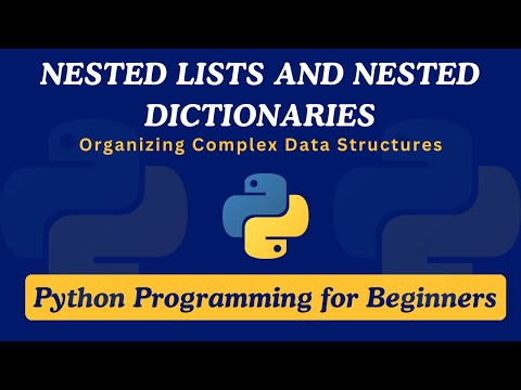 33 Python Nested Lists Nested Dictionaries Organizing Complex Data Structures