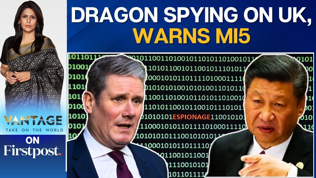 MI5 Warns China Is Targeting UK Lawmakers Through ‘Headhunter’ Spies | Vantage with Palki Sharma