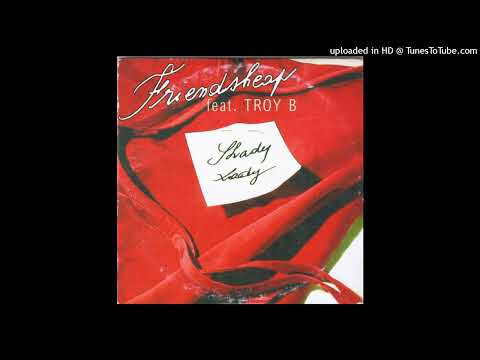 Friendsheap Feat Troy B. - Shady Lady (Extended Mix)