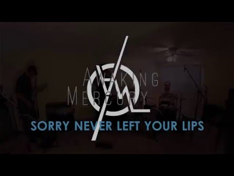 Awaking Mercury - Sorry Never Left Your Lips (Live)