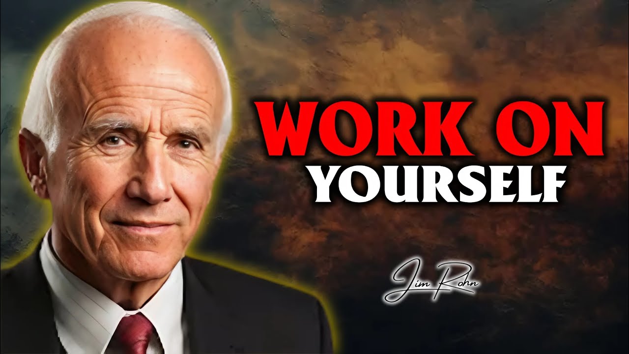 Work On Yourself ''Must Watch'' - Jim Rohn Motivation