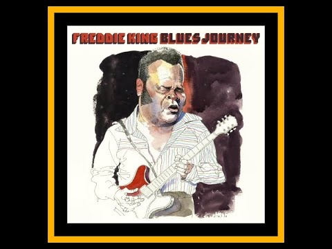Freddie King - Blues Journey (Complete Bootleg - Album 1)
