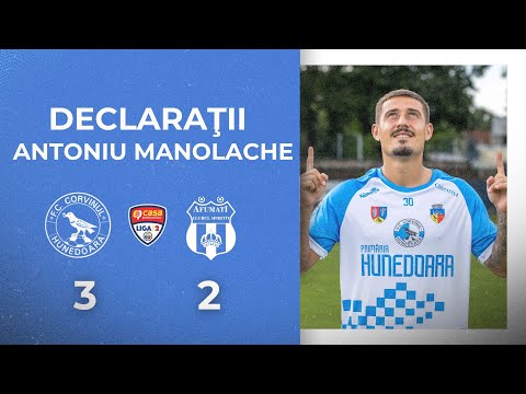 DECLARAȚII | Antoniu Manolache, după Corvinul Hunedoara - CS Afumați, 3 - 2 (2-2)