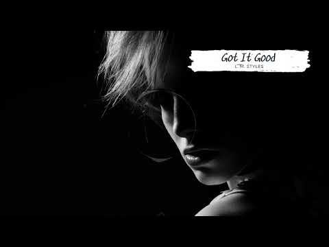 L. M. Styles | Got It Good