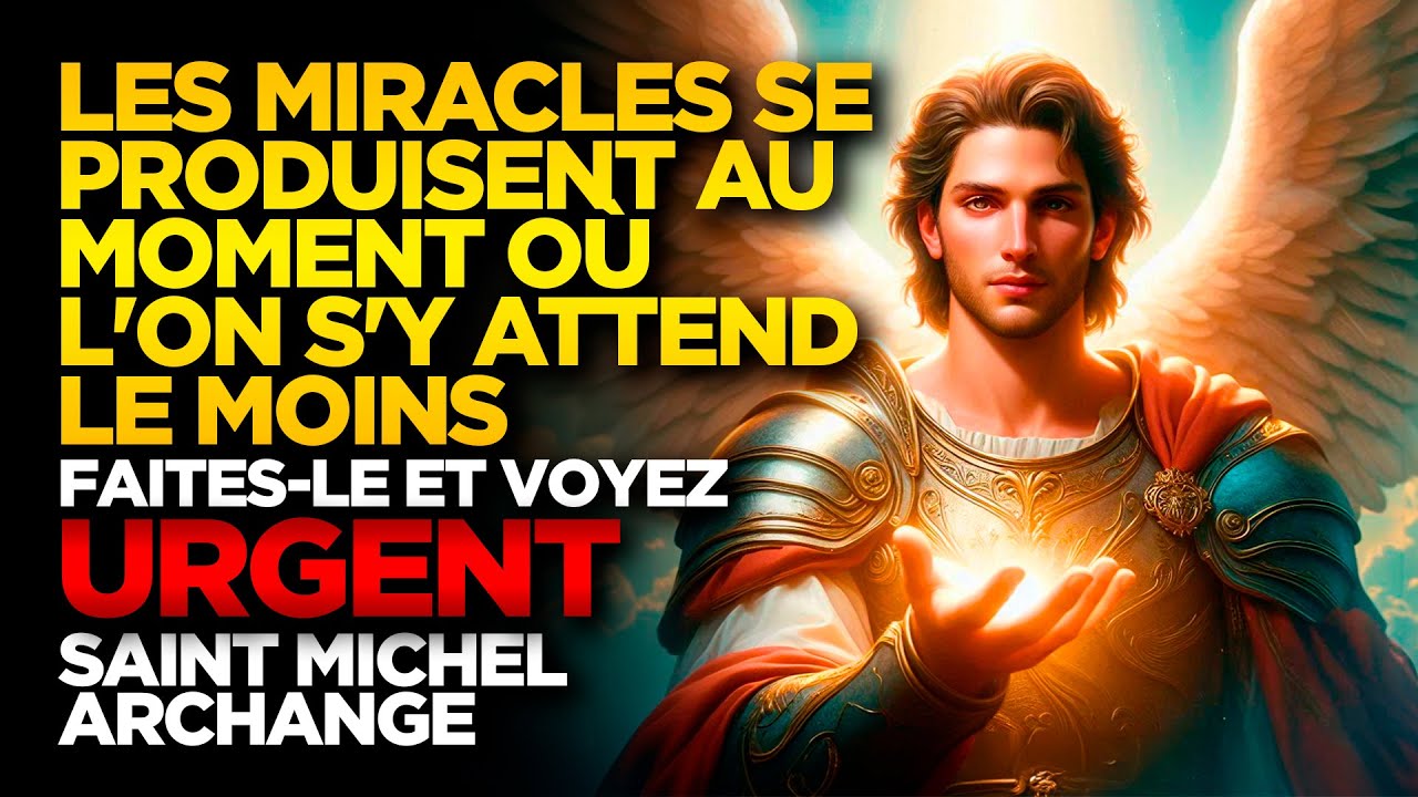 SAINT MICHEL ARCHANGE | LES MIRACLES SE PRODUISENT AU MOMENT OÙ L'ON S'Y ATTEND LE MOINS