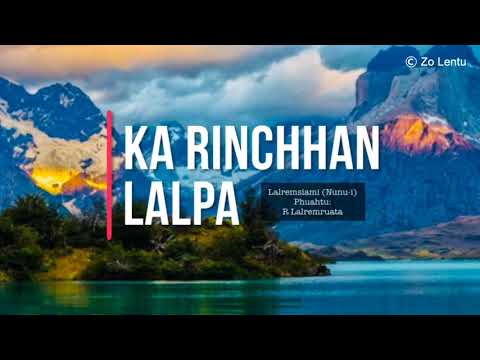 download lagu mp3 mp4 Ka Rinchhan Lalpa Lyrics, download lagu Ka Rinchhan Lalpa Lyrics gratis, unduh video klip Ka Rinchhan Lalpa Lyrics