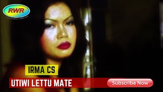 Download lagu Irma CS – Utiwi Lettu Mate mp3