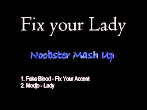 Fix your Lady (Noobster Mash up)