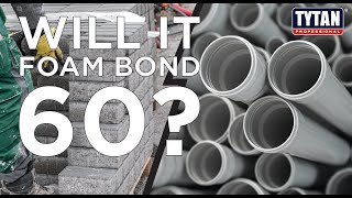 Will It Foam Bond 60: PVC + Concrete