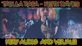 &#39;TABULA RASA&#39; - (Updated Version) by Keith Davies