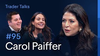 Da Atom ao Shark Tank: a jornada no trader e empreendedorismo de Carol Paiffer | Trader Talks #95