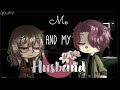 Me and my Husband •GCMV• (flashing)