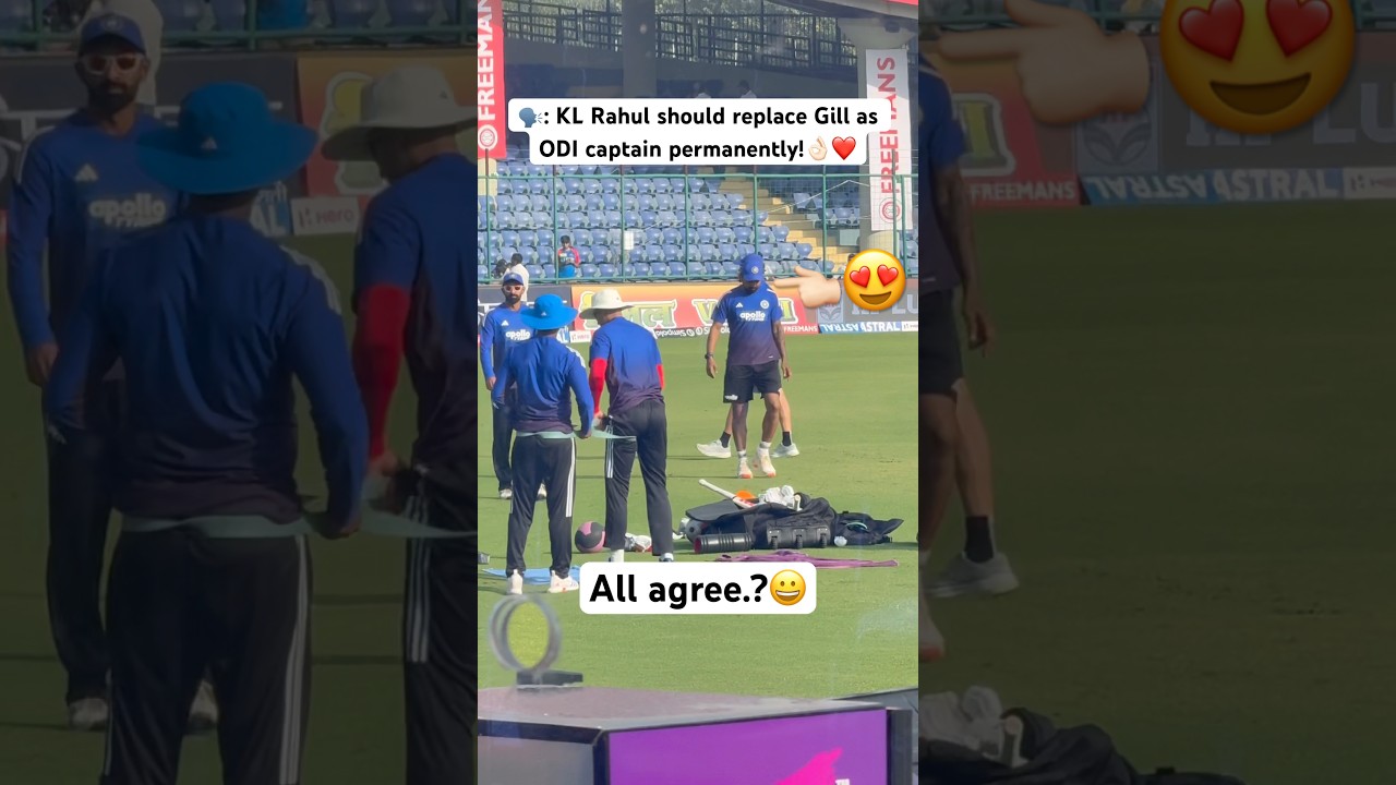 KL RAHUL SHOULD REPLACE GILL AS ODI CAPTAIN PERMANENTLY 😍🏏 #klrahul #gill #kohli #arshdeep #rohit