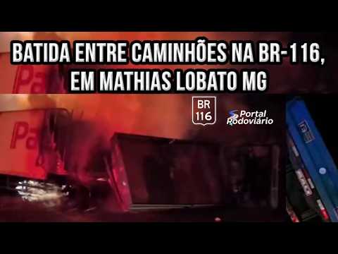Batida entre caminhões deixa caminhoneiro em óbito na BR 116, em Mathias Lobato MG