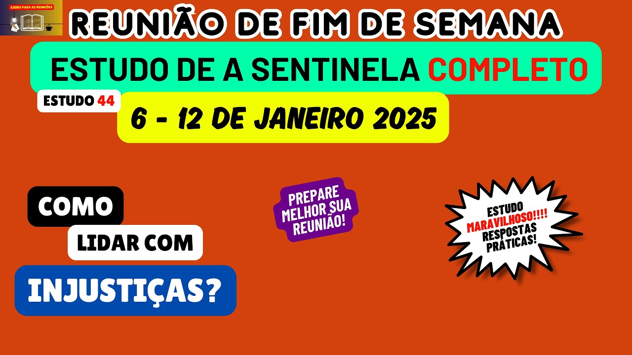 Como lidar com INJUSTILÇAS? RESPOSTAS a sentinela fim de semana 6-12 de janeiro 2025
