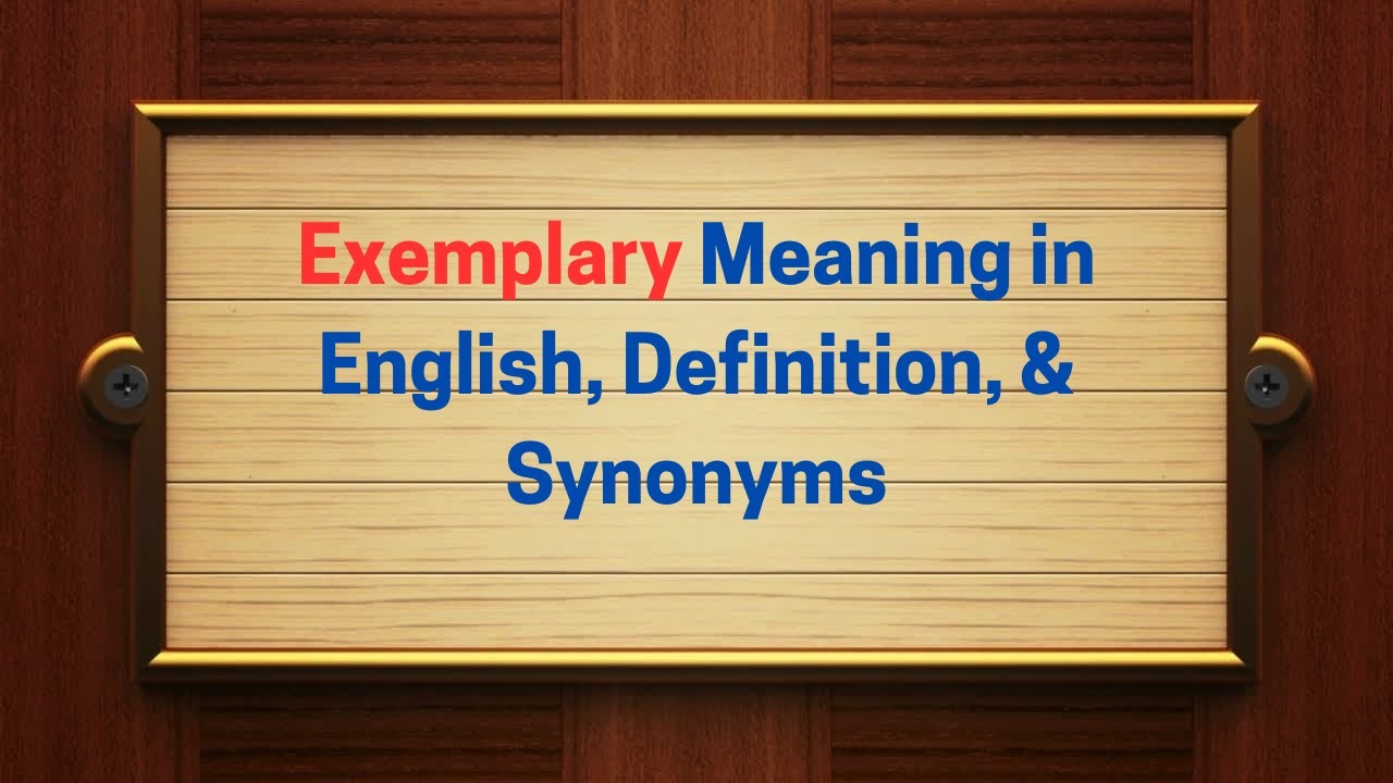 Exemplary Meaning in English, Definition, & Synonyms | Thesaurus Thrive