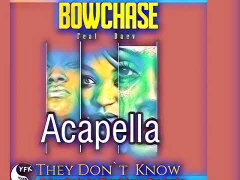 Bowchase ft Daev -They Don't know (Acapella)