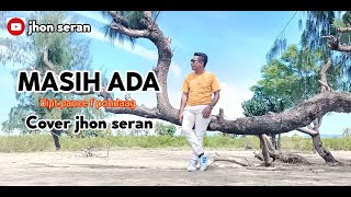 Download lagu MASIH ADA Cover by Jhon seran... mp3