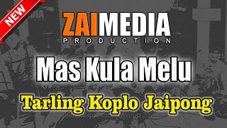 Download lagu TARLING TENGDUNG KOPLO JAIPONG ' MAS KULA MELU ' (COVER)  Zaimedia Production Group Feat Mbok Cayi mp3 Download lagu TARLING TENGDUNG KOPLO JAIPONG ' MAS KULA MELU ' (COVER)  Zaimedia Production Group Feat Mbok Cayi mp3