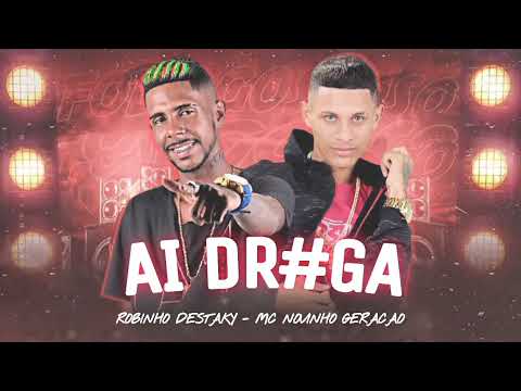 MC NOVINHO GERACAO E ROBINHO DESTAKY - AI DROGA - REMIX BREGA FUNK