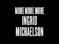 More More More - Ingrid Michaelson 