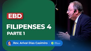 EBD: Filipenses 4.1–9 | Pr. Arival Dias Casimiro