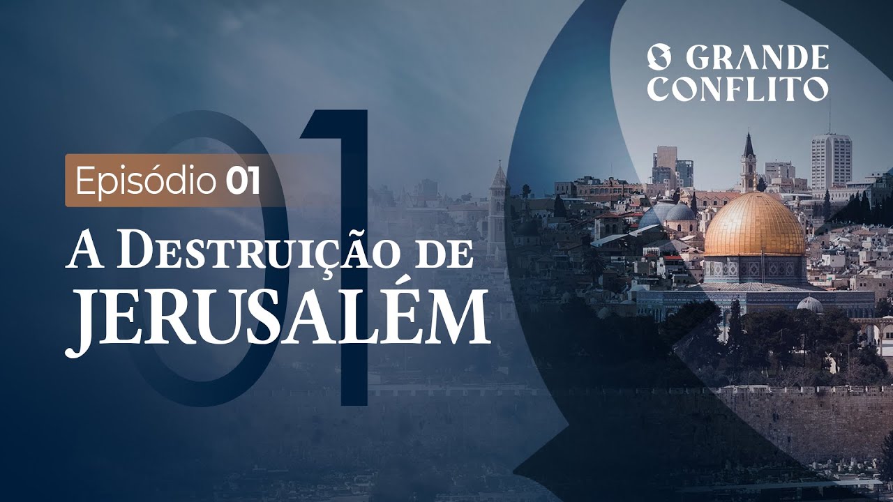 TE01 EP01 - A Destruição de Jerusalém [SÉRIE: O GRANDE CONFLITO] 4K