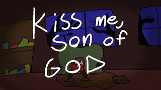 kiss me, son of god (moral orel animatic)