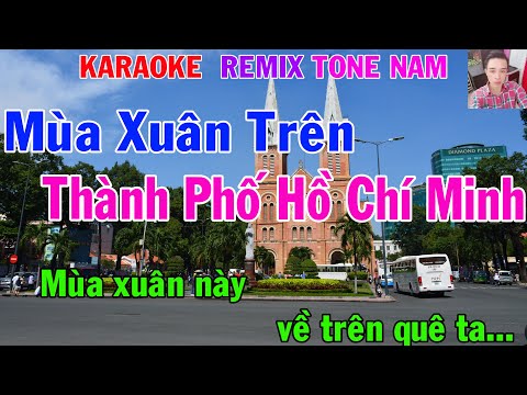 Karaoke Mùa Xuân Trên Thành Phố Hồ Chí Minh Tone Nam Nhạc Sống gia huy karaoke