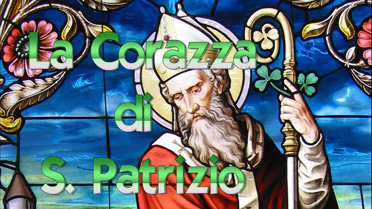 La Corazza di S. Patrizio - Preghiera di Liberazione+ Storia