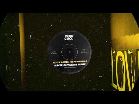 MOTi x Æmes - In Particular (Electrick Village Remix)