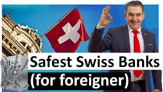 Swiss banks: How to find the safest Swiss banks (as a foreigner)?