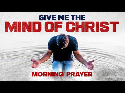 Start Your Day With This Prayer To Focus Your Mind On Christ | Blessed Morning Prayer