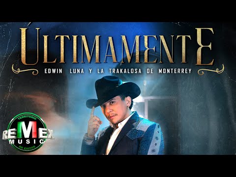 Últimamente - Edwin Luna y La Trakalosa de Monterrey (Video Oficial)