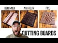 3 LEVELS Of Cutting Boards Beginner To PRO Build