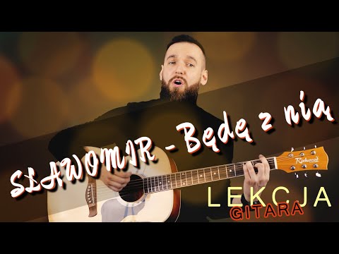 Zagraj hit Sławomira - Będę z nią na gitarze | Lekcja Gitary | Uczę się grać