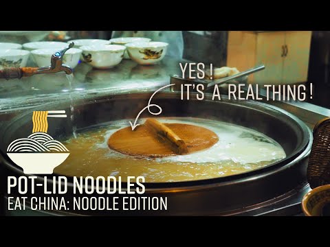 這些麵條都是水煮的蓋子--《吃貨中國》（S2E7）。 (These Noodles Are Cooked With a Lid in the Water - Eat China (S2E7))
