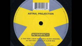 Astral Projection - Liquid Sun (Cass & Slide Rework)