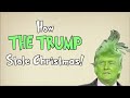 How The Trump Stole Christmas! - brentalfloss ...