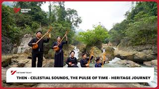 Then - Celestial Sounds, The Pulse of Time - Heritage Journey  | Vietnam Today