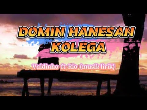 DOMIN HANESAN KOLEGA(valdino ft Rio)