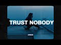 Shiloh Dynasty & beats mode - Trust Nobody (Lyrics)