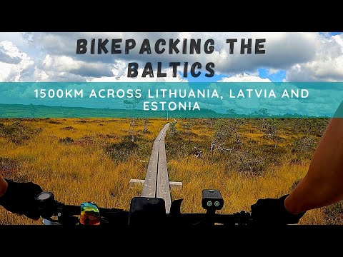 Bikepacking The Baltics. 1500Km across Lithuania, Latvia and Estonia