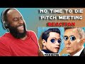 James Bond: No Time To Die Pitch Meeting Reaction