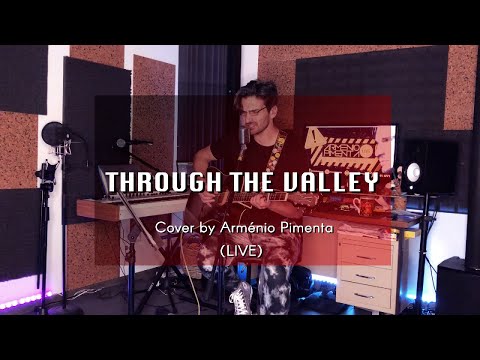 THROUGH THE VALLEY - Cover by Arménio Pimenta - LIVE