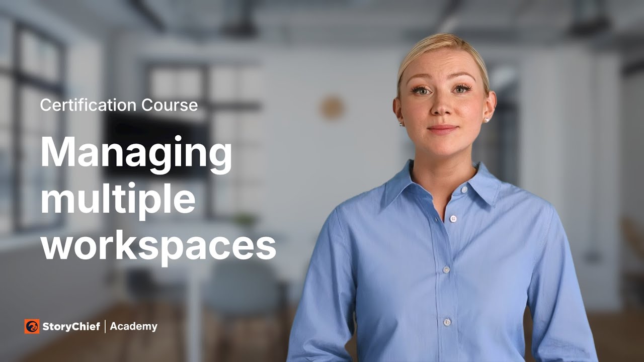 StoryChief Academy - Managing multiple workspaces
