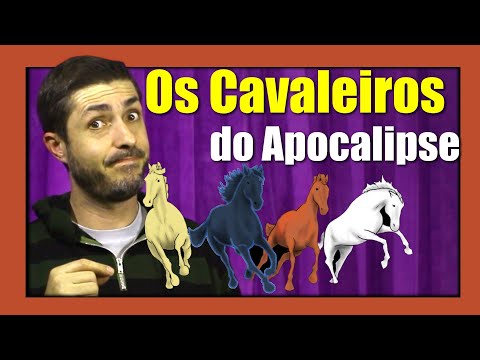 Os Cavaleiros do Apocalipse - e os 4 selos / primeiros selos do apocalipse