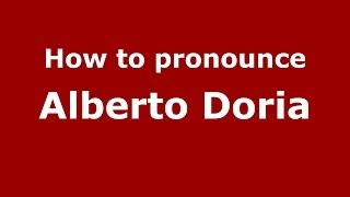 How to pronounce Alberto Doria