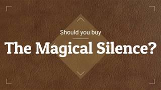 Should you buy... The Magical Silence?