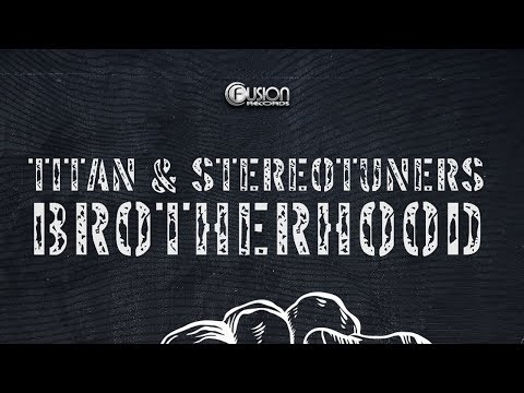 Titan & Stereotuners - Brotherhood [Fusion 334]